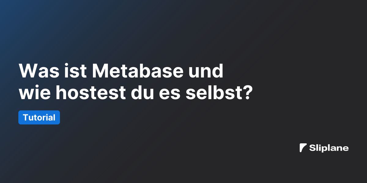 Was ist Metabase und wie hostest du es selbst?